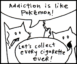 Addiction is like Pokemon!